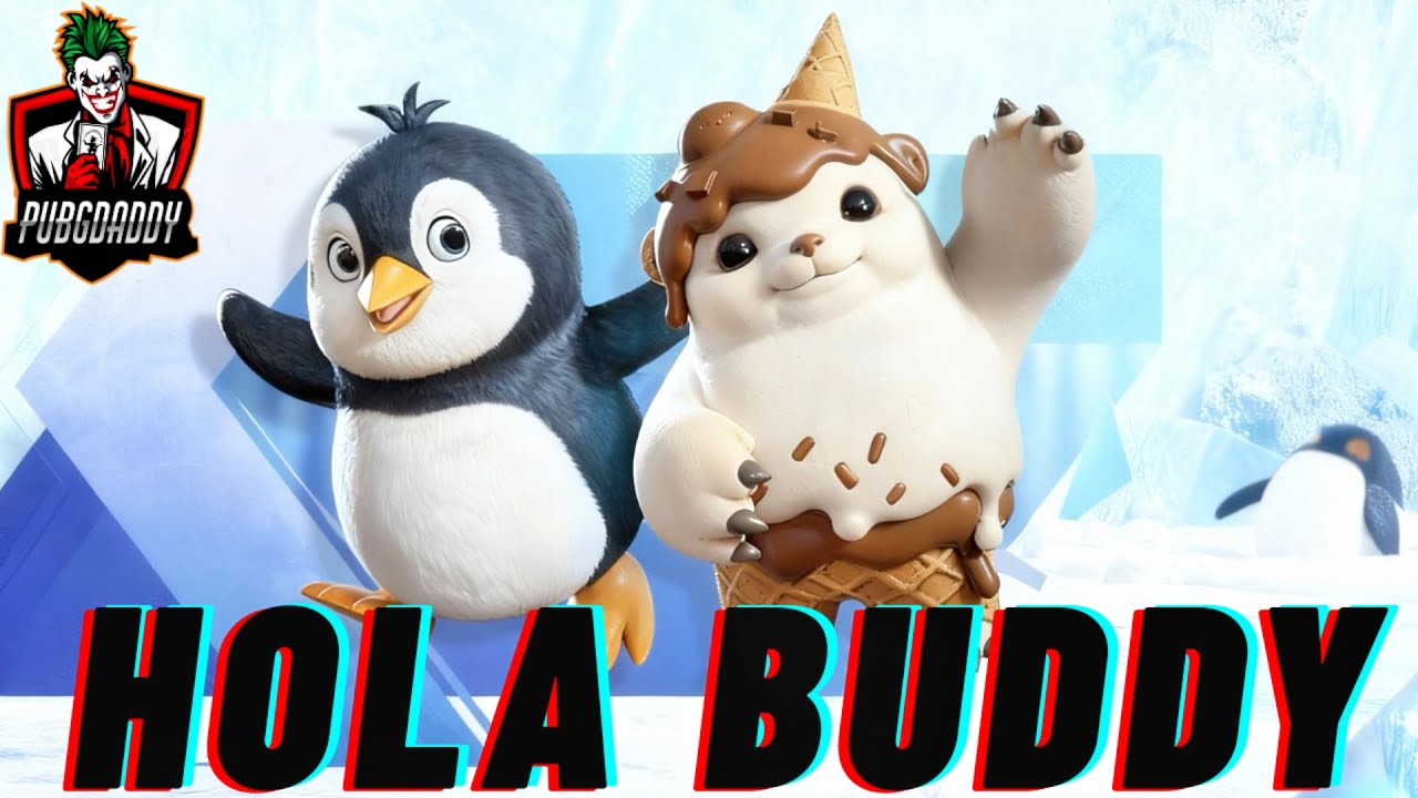 HOLA BUDDY ! COCOA CUB BUDDY ! PUFFY PENGUIN BUDDY ! PUBG MOBILE 