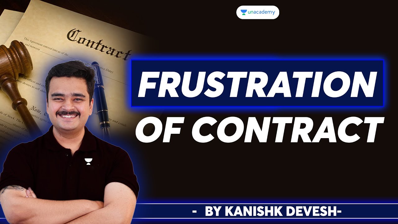 Indian Contract Act: Frustration of Contract | Kanishk Devesh | Unacademy Judiciary