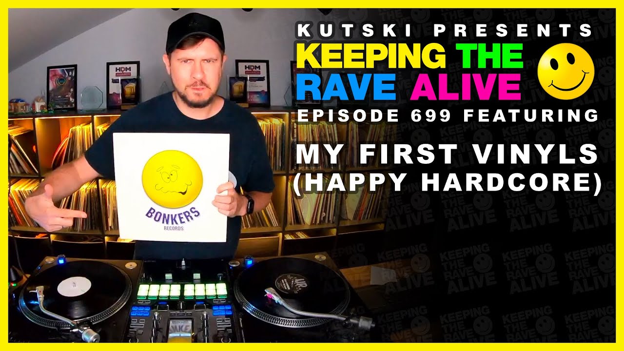 My First Vinyls (Happy Hardcore) (KTRA Ep. 699)