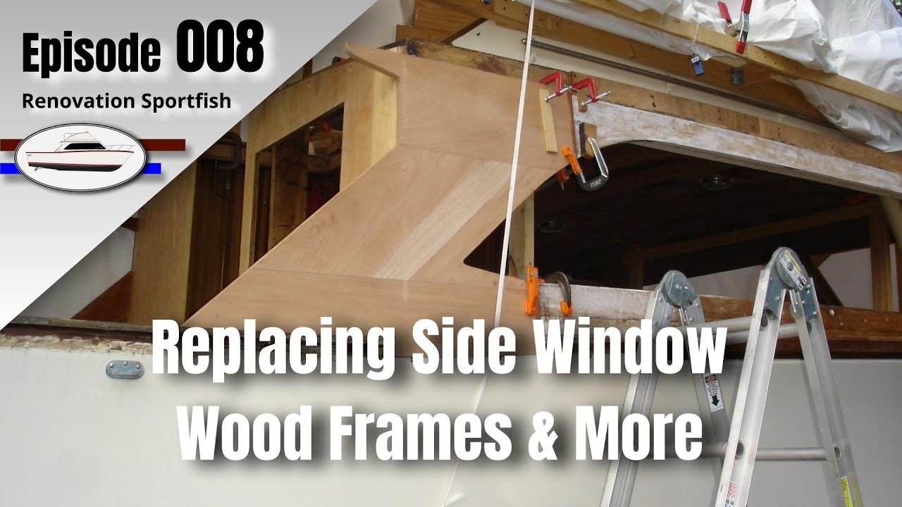 Side Window Frames - Boat Restoration EP008 (2013 Part 3)