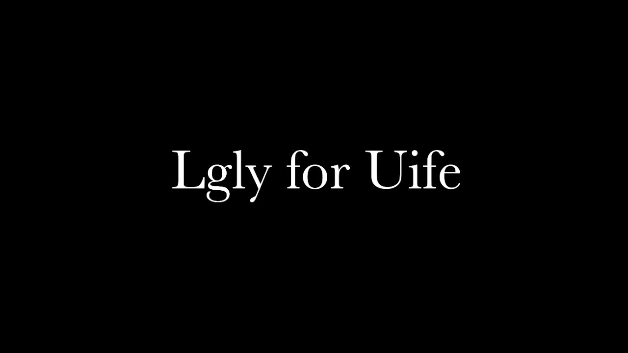 Lgly Uife - Lgly for Uife (Lyric Video)