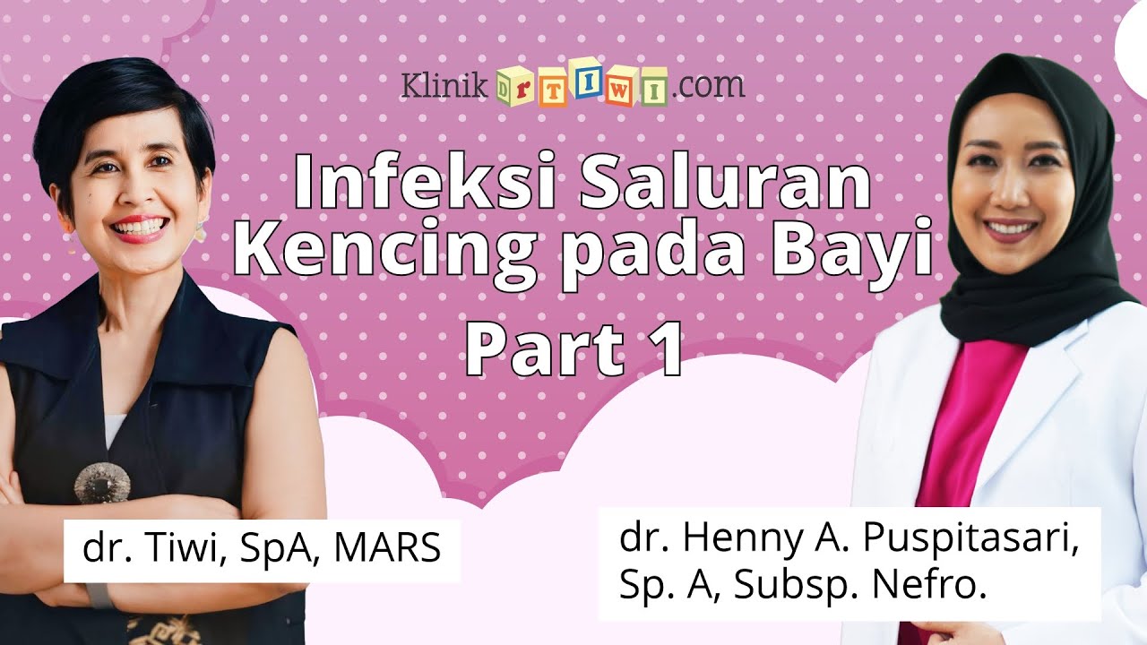 Infeksi Saluran Kemih pada Bayi, Part 1
