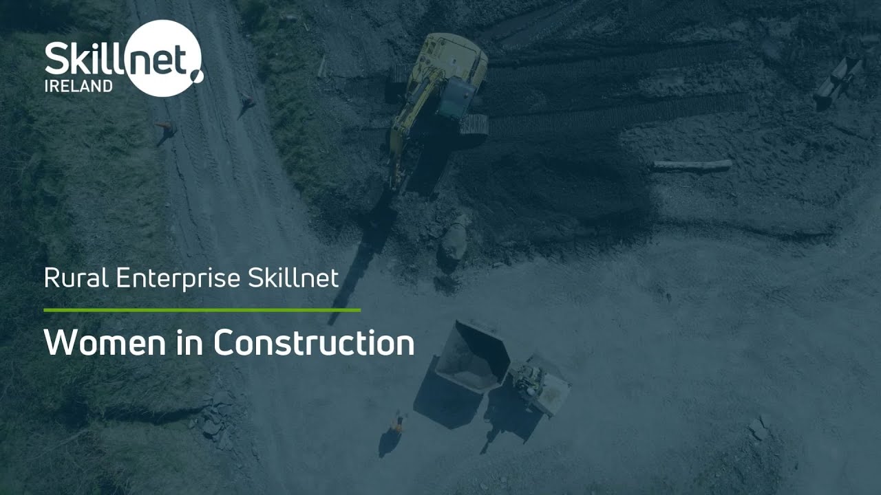 Rural Enterprise Skillnet: Women in Construction Programme