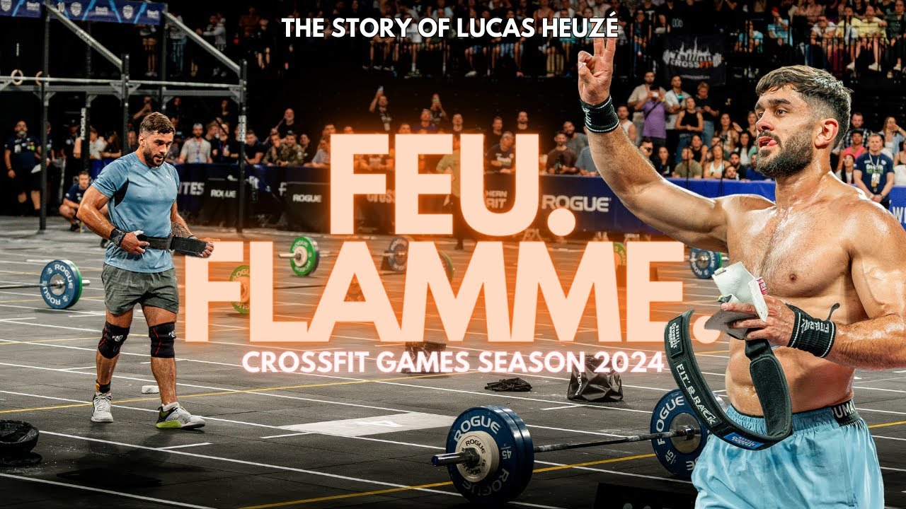 FEU.FLAMME. The story of Lucas heuzé - Crossfit Games Season 2024