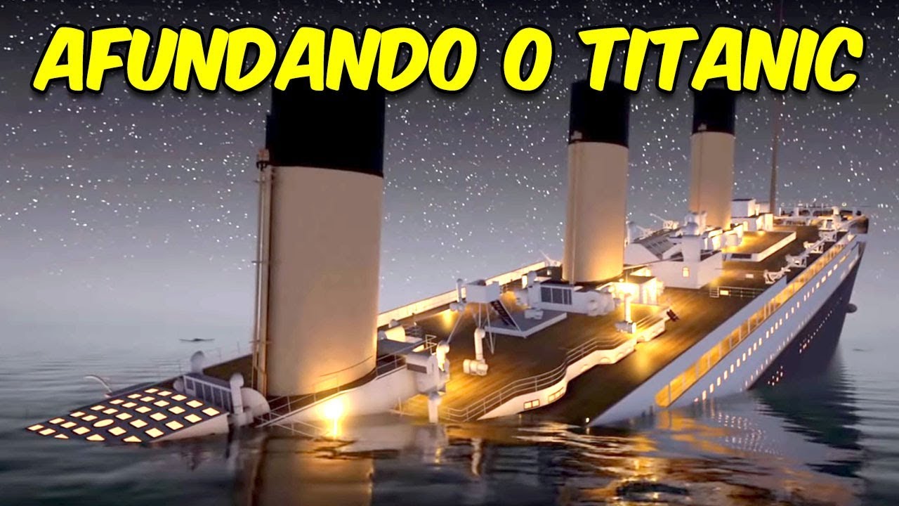 AFUNDANDO O TITANIC MAIS BUGADO DO MUNDO | Titanic