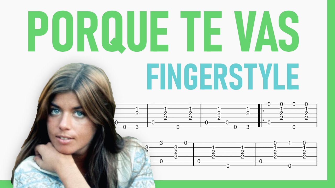 Porque te vas - Jeanette | TAB Fingerstyle for Guitar