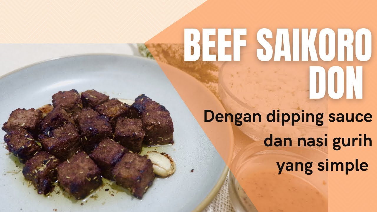 BEEF SAIKORO DON - Masak Steak Gampang di Rumah dengan Dipping Sauce dan Nasi Gurih yang Simple!