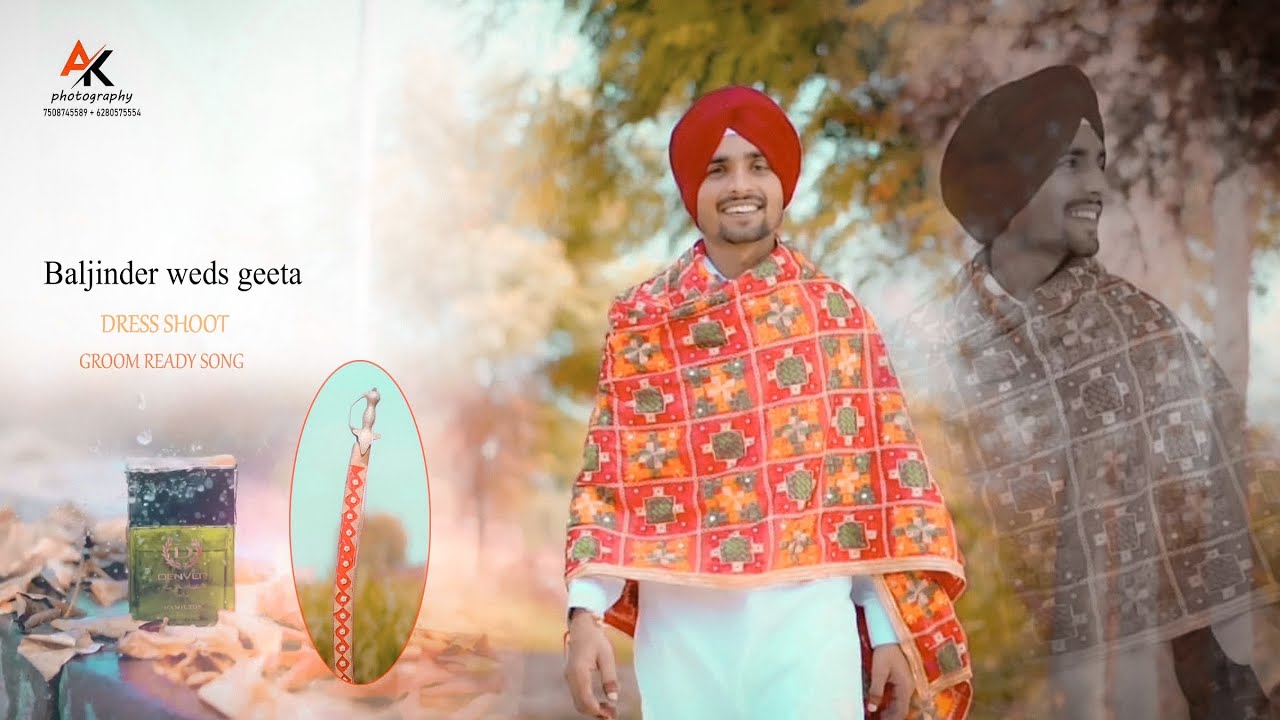 DRESS SHOOT || GROOM READY SONG || BALJINDER & GEETA || AK PHOTOGRAPHY || MB , 6280575554+7508745589