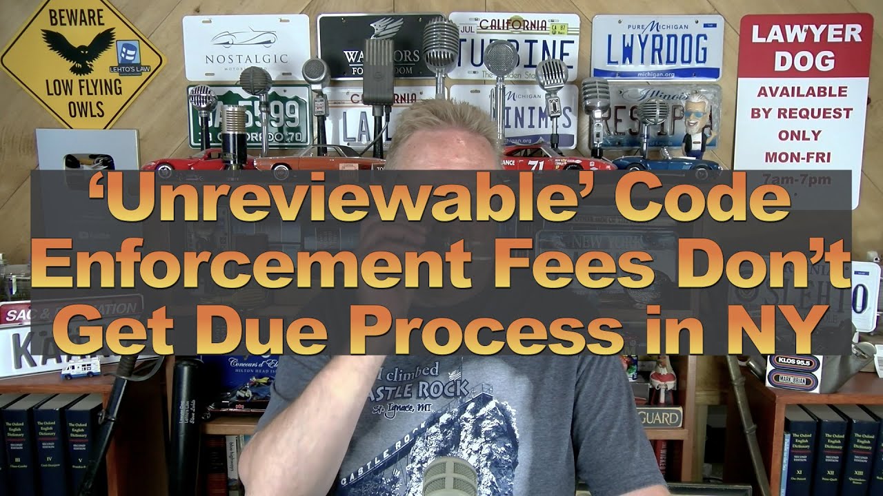 ‘Unreviewable’ Code Enforcement Fees Don’t Get Due Process in NY