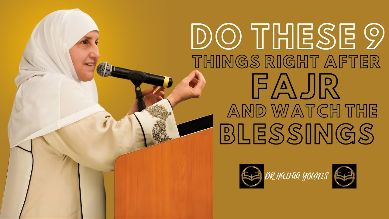 9 Things To Do After Fajr For Massive Barakah | Dr. Haifaa Younis