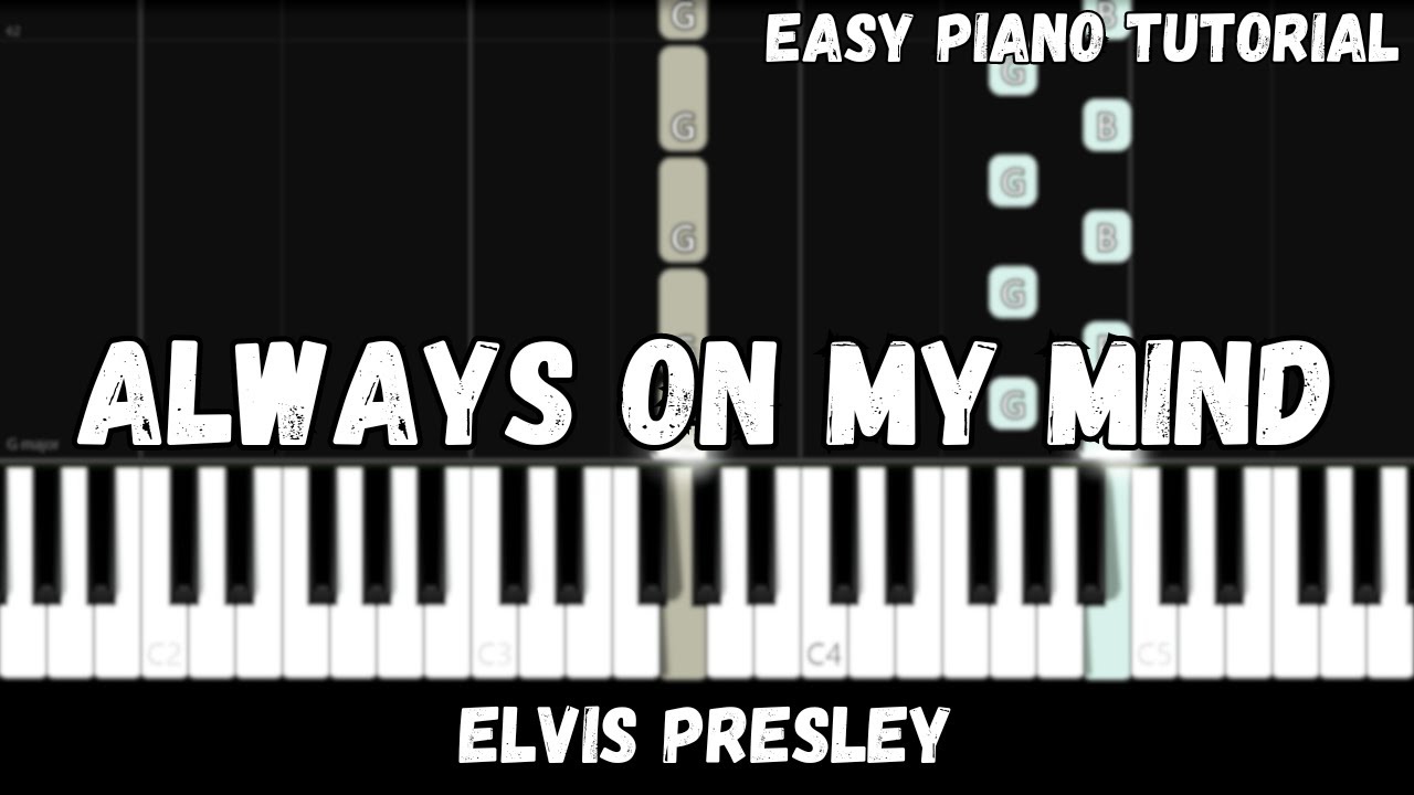 Elvis Presley - Always On My Mind (Easy Piano Tutorial)