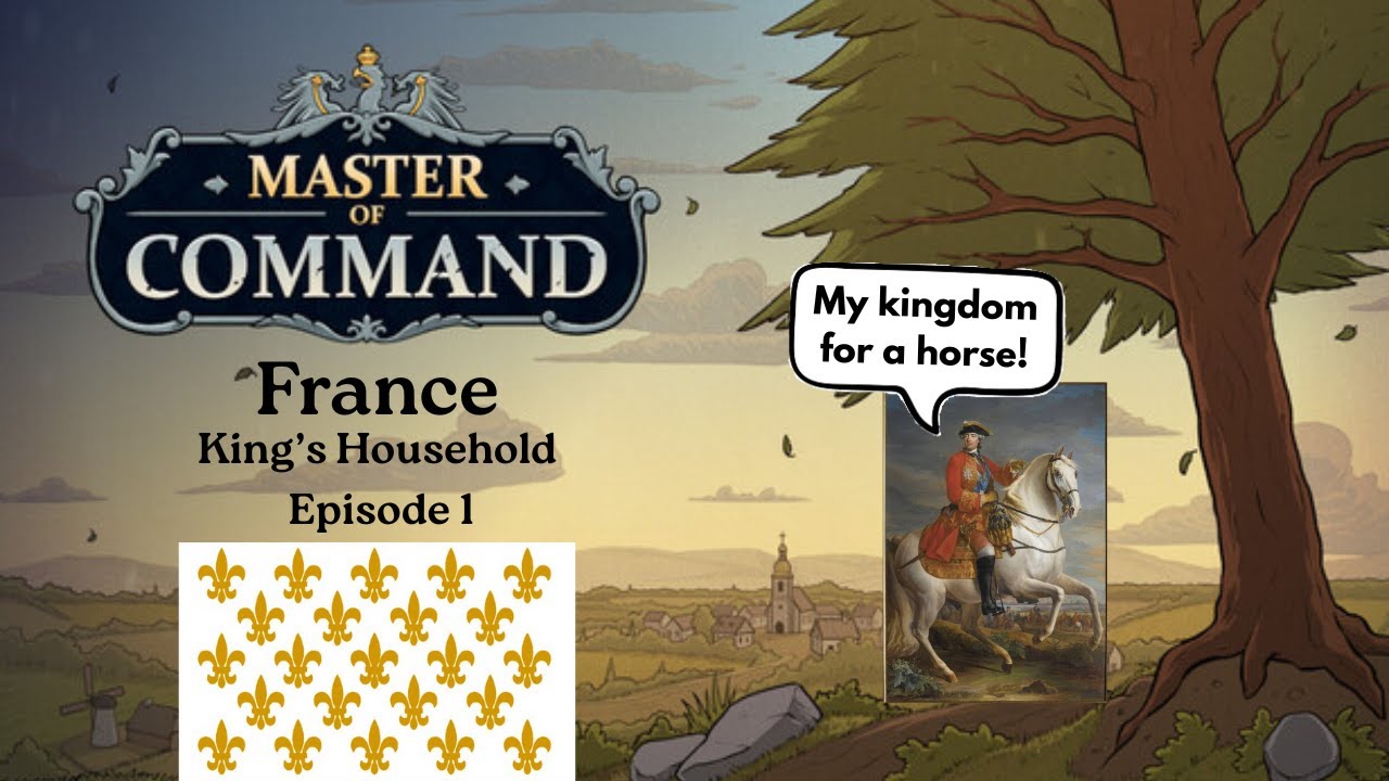 Master of Command - France King's Household (Iron Marshal) - Episode 1