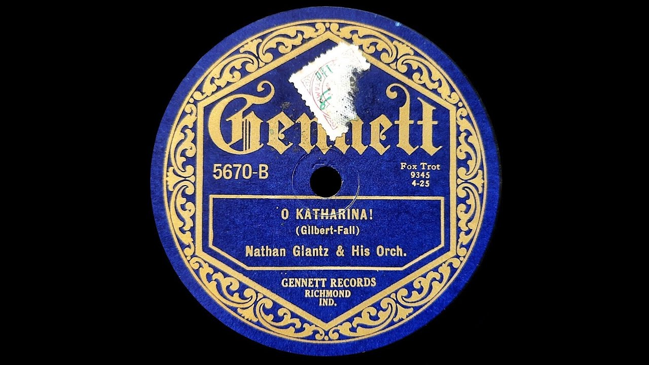 O Katharina (Richard Fall, L. Wolfe Gilbert) - Played By Nathan Glantz And His Orchestra