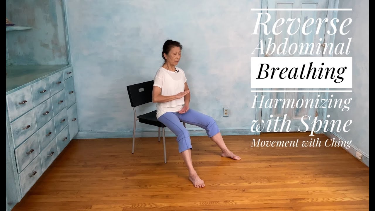 Learning Reverse Abdominal Breathing Harmonizing with Spine Movement - with Ching
