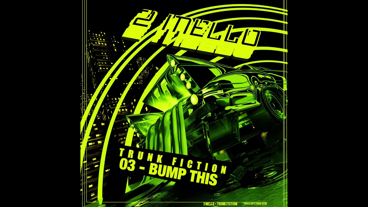 2 Mello - Trunk Fiction - 03 - Bump This