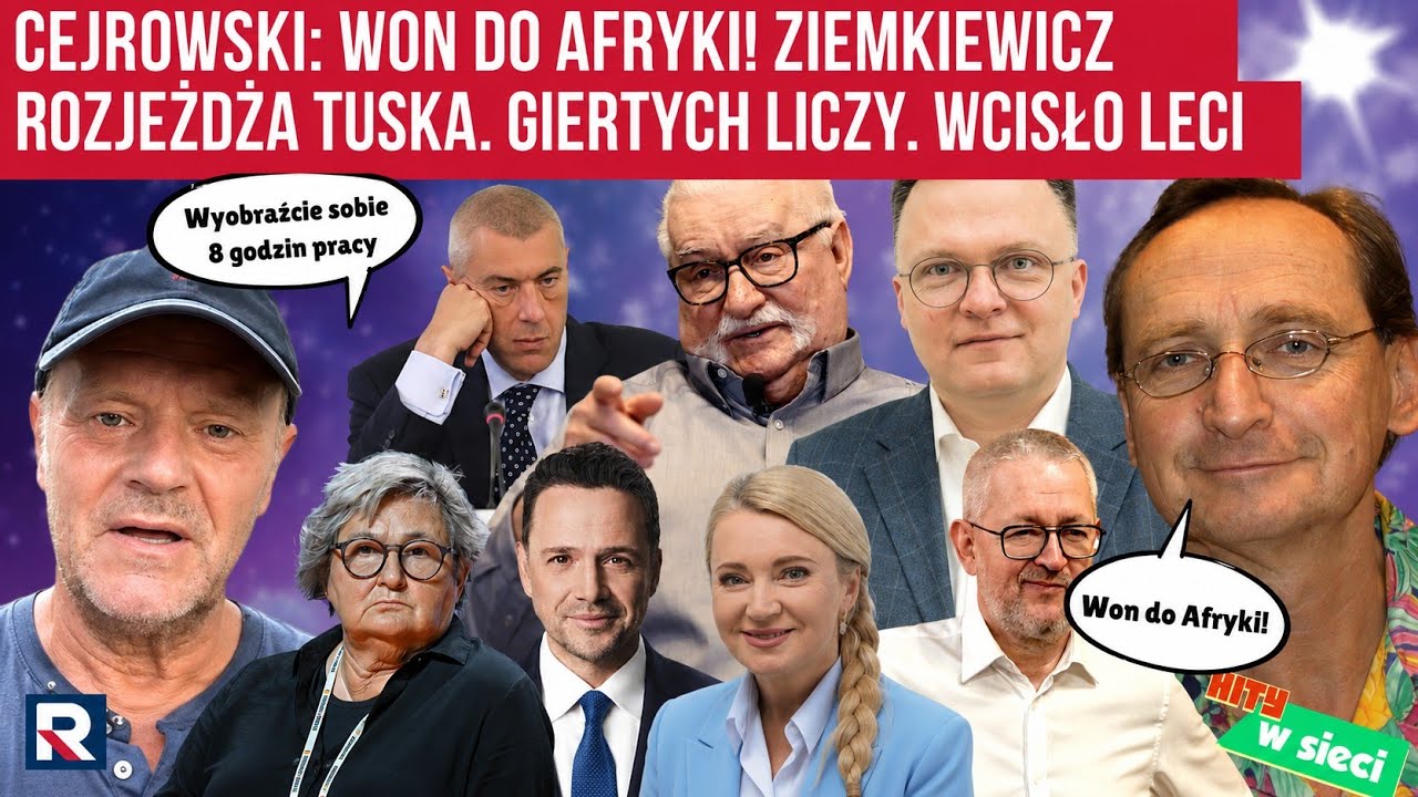 Cejrowski: won do Afryki! Ziemkiewicz rozjeżdża Tuska. Giertych liczy. Wcisło leci. HITY W SIECI