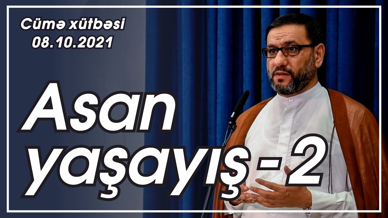 Hacı Şahin - Asan yaşayış - 2 (08.10.2021)