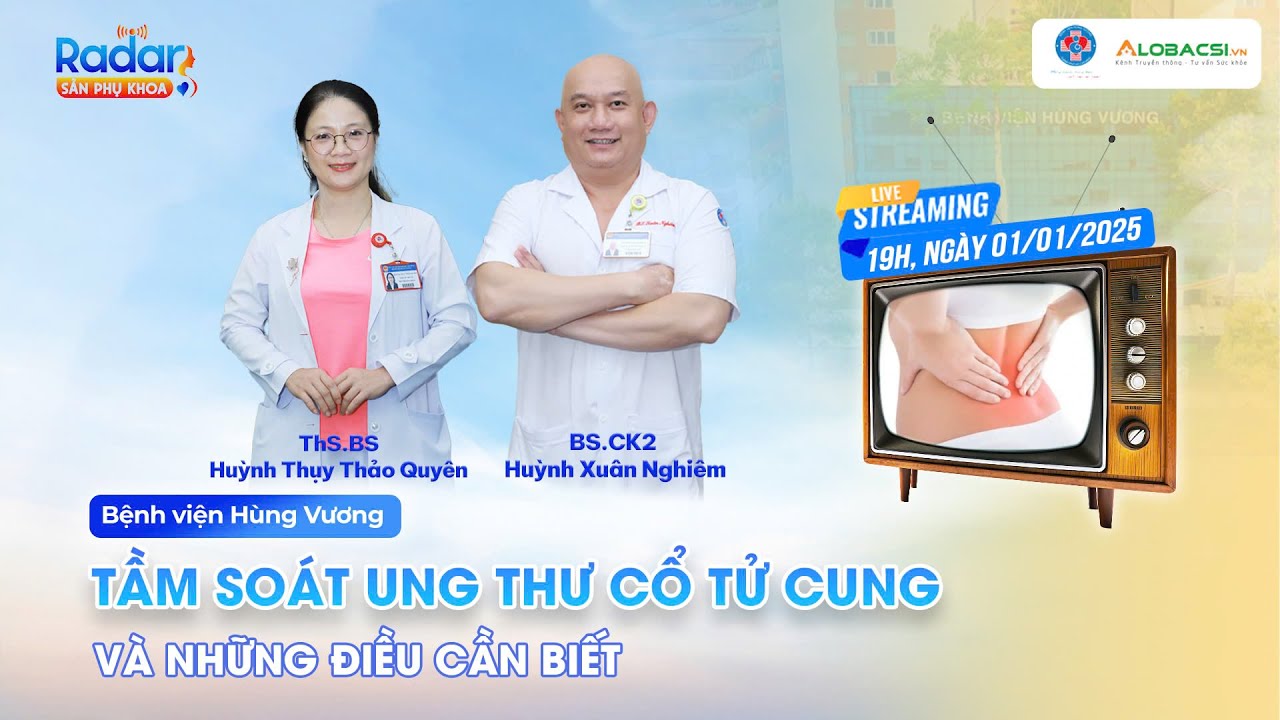 Kỳ 22: Tầm soát ung thư cổ tử cung và những điều cần biết