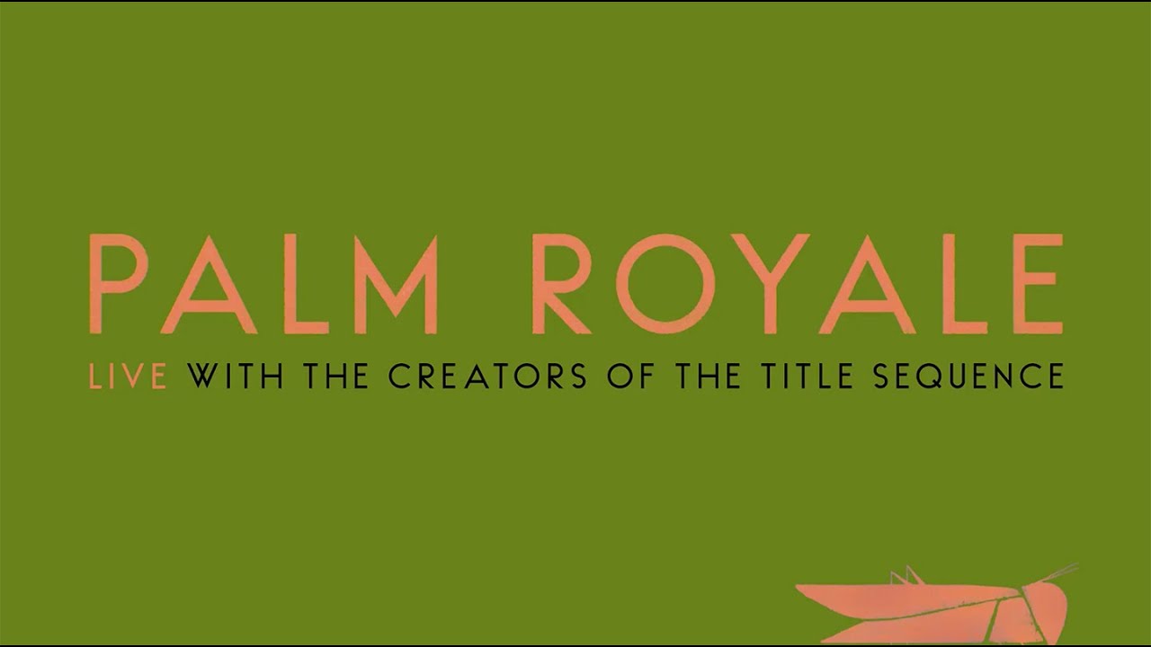 Palm Royale: The Making of the Title Sequence | Live with the Creators Q&A