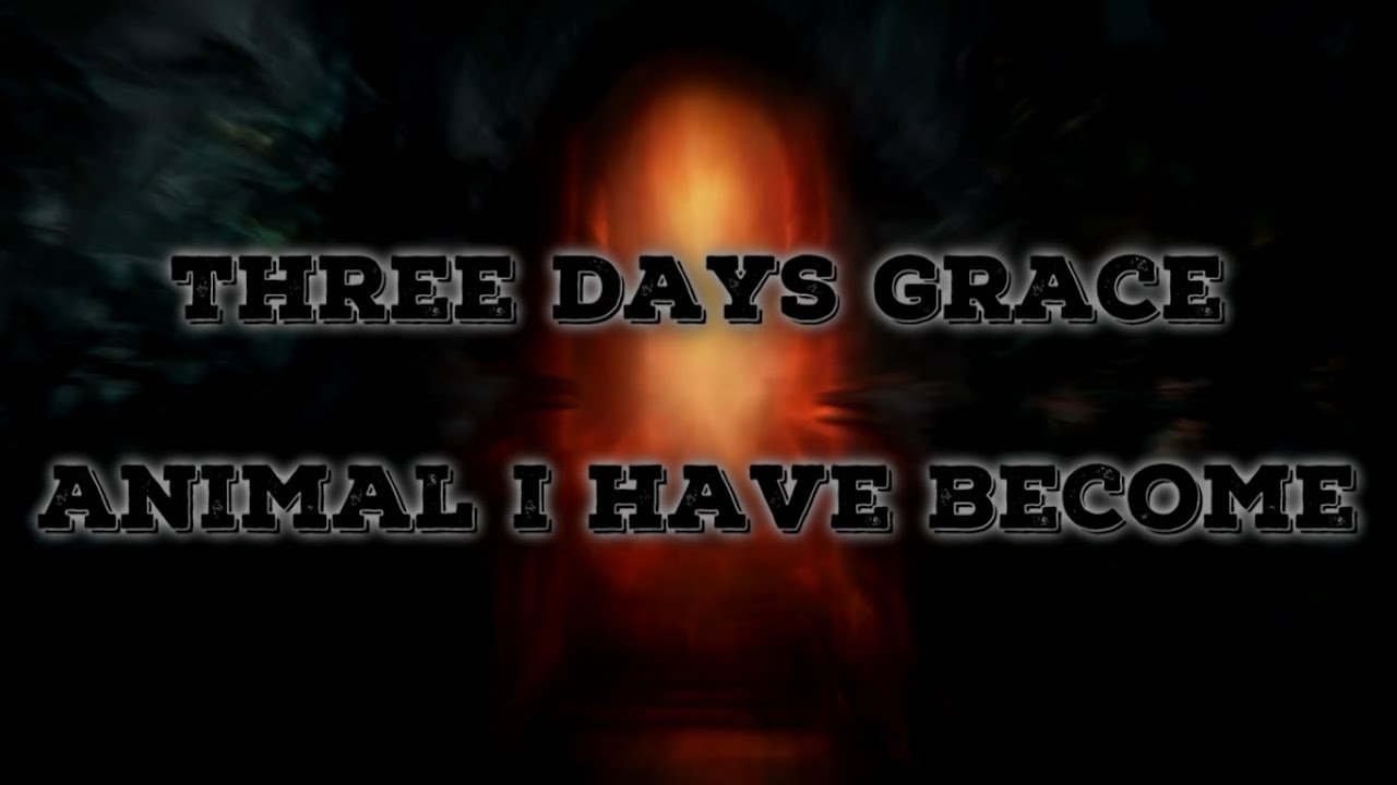 Three Days Grace - Animal I have become Magyar/Angol lyrics