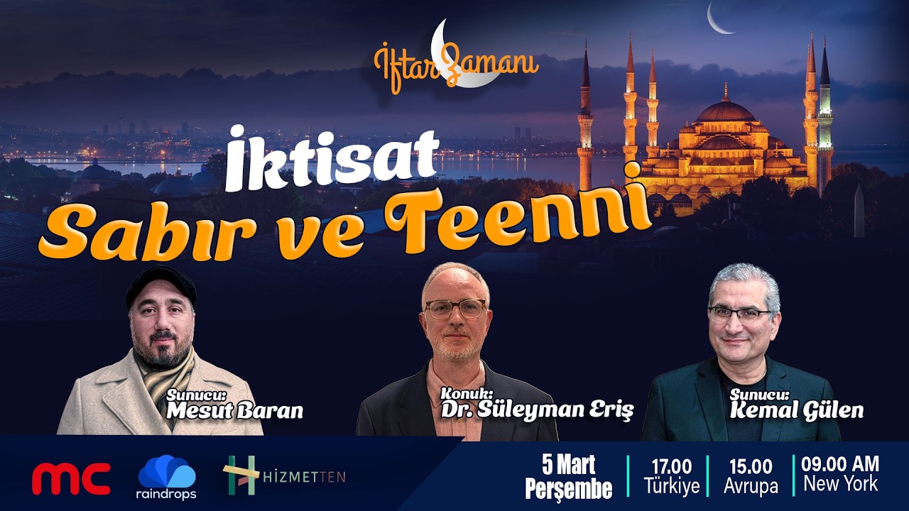 CANLI | 15. GÜN | İFTAR ZAMANI ”İktisat, Sabır ve Teenni”