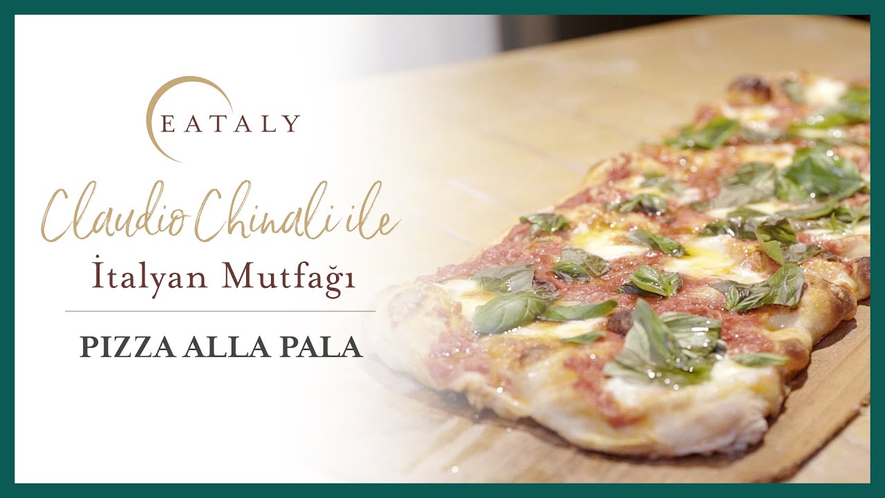 Claudio Chinali ile İtalyan Mutfağı | Pizza alla Pala