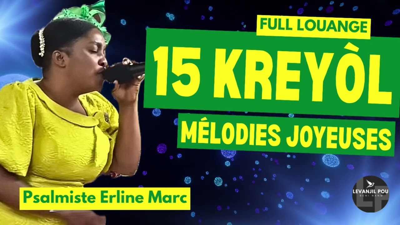 15 Kreyòl Mélodies Jouyeuses by Psalmiste Erline Marc | FULL LOUANGE |