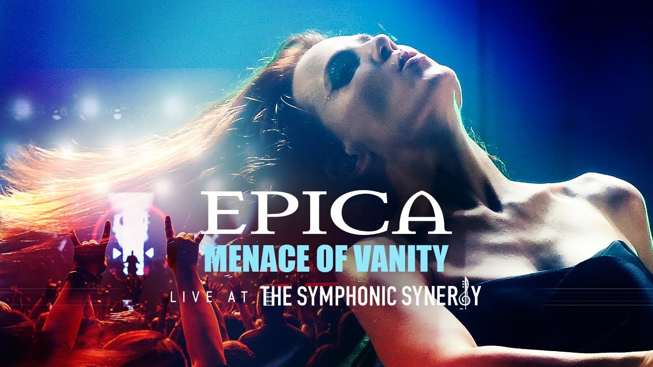 EPICA - Menace of Vanity (Live At The Symphonic Synergy)
