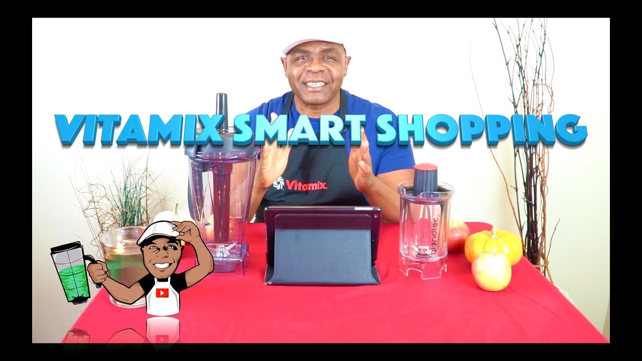 WHICH VITAMIX TO BUY FOR 2019?  SMART SHOPPING! 👨🏾‍🍳