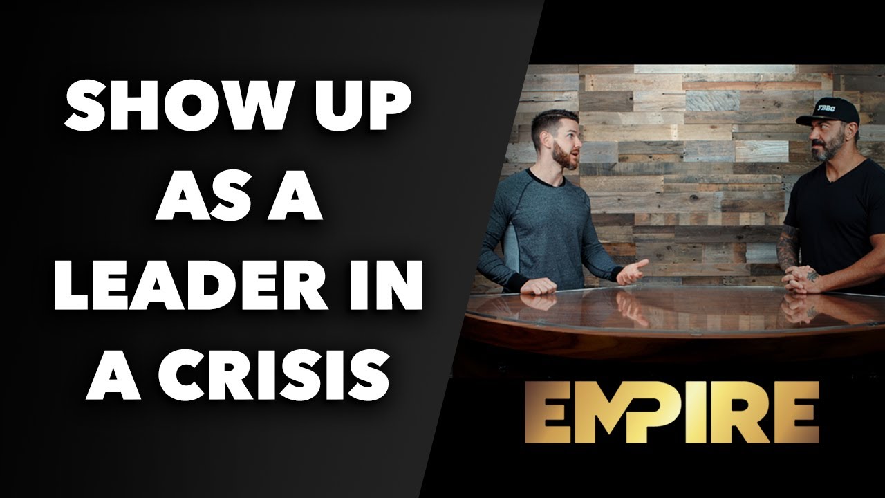 Empire: Showing Up As A Leader In A Crisis - Ryan Obernesser