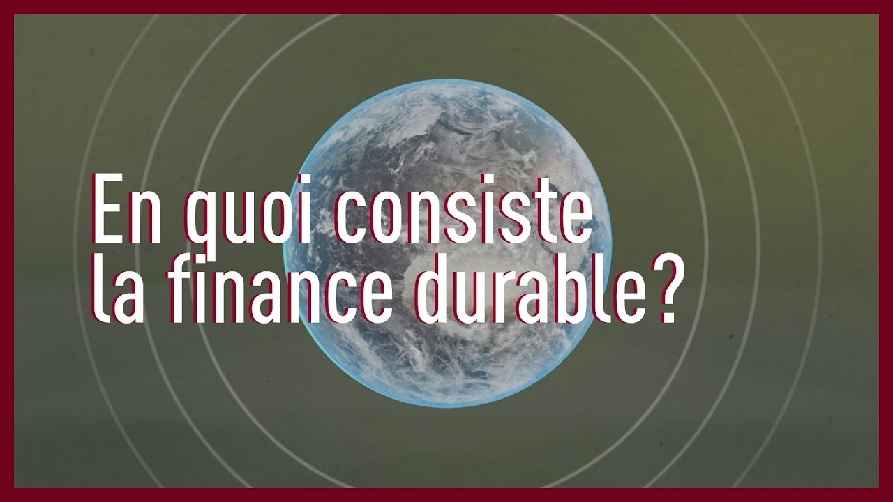 La finance durable volera-t-elle au secours des changements climatiques?
