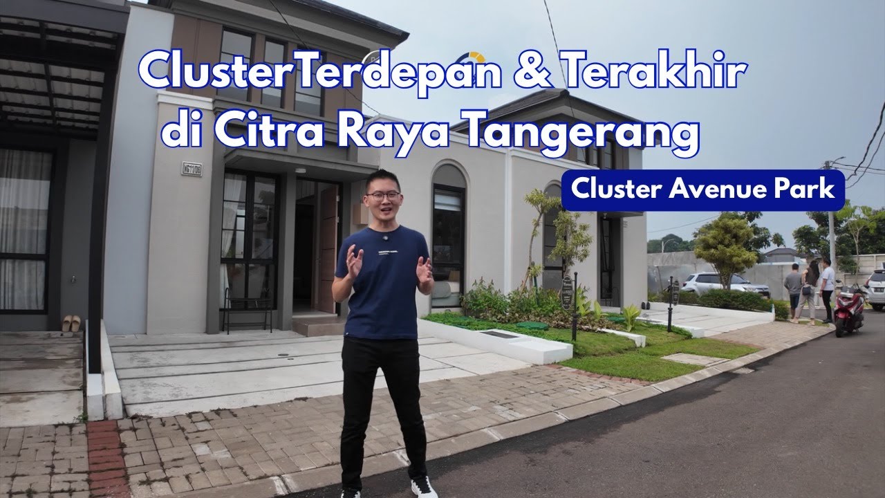 Cluster Terdepan & Terakhir di Citra Raya Tangerang - Cluster Avenue Park