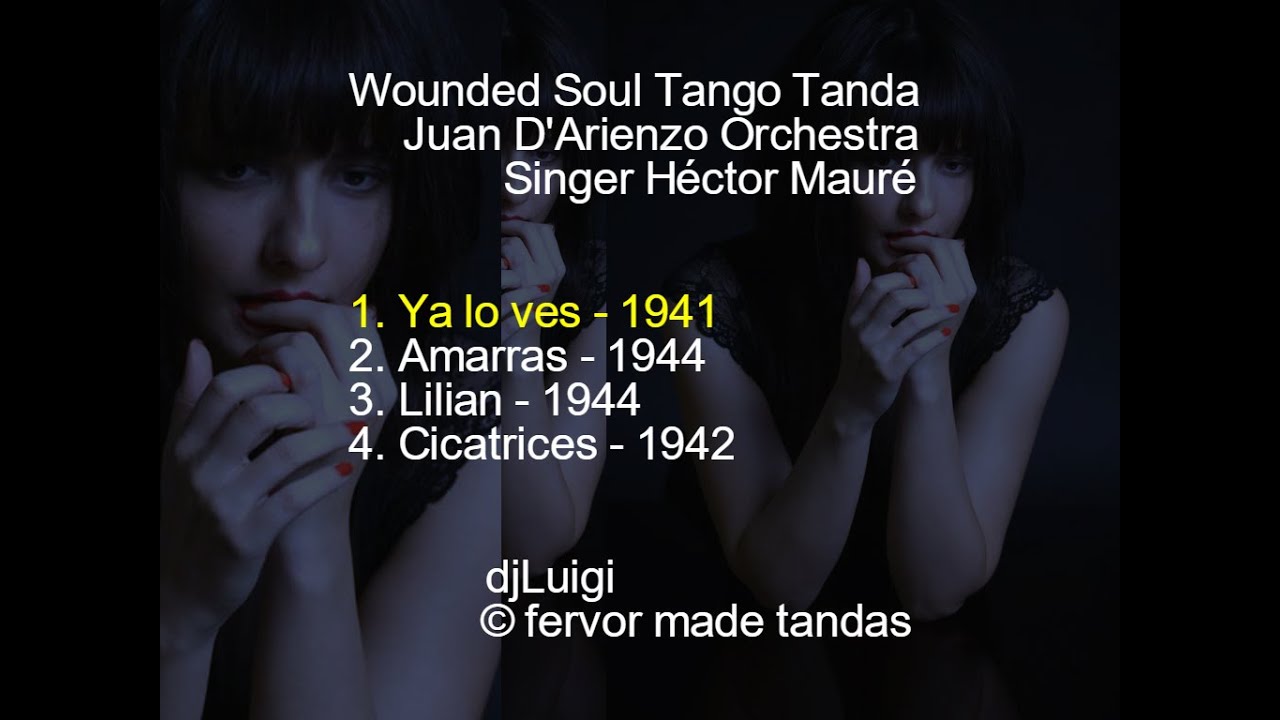 Wounded Soul Tango Tanda - Juan D'Arienzo / Héctor Mauré