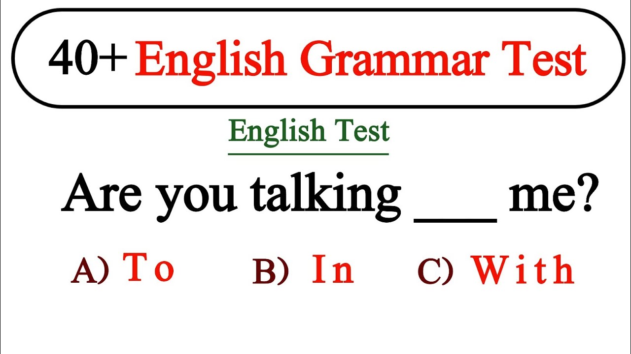 40 + English Grammar Test 🌟 Can You score a perfect 40/40?
