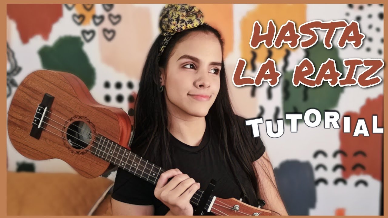 HASTA LA RAIZ - TUTORIAL UKELELE