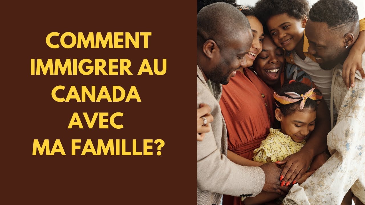 j'ai trouvé le travail au Canada, ma famille peut-elle immigrer avec moi? travail, études, famille