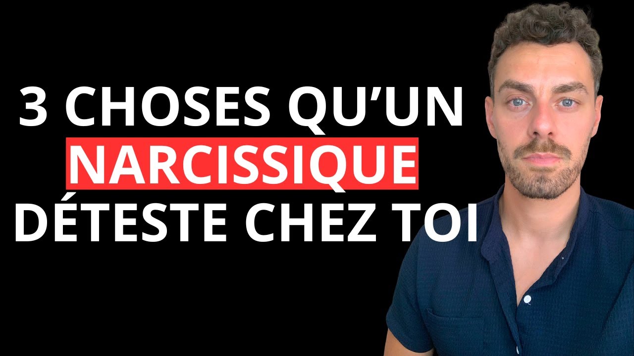 3 choses qu'un NARCISSIQUE déteste chez toi !