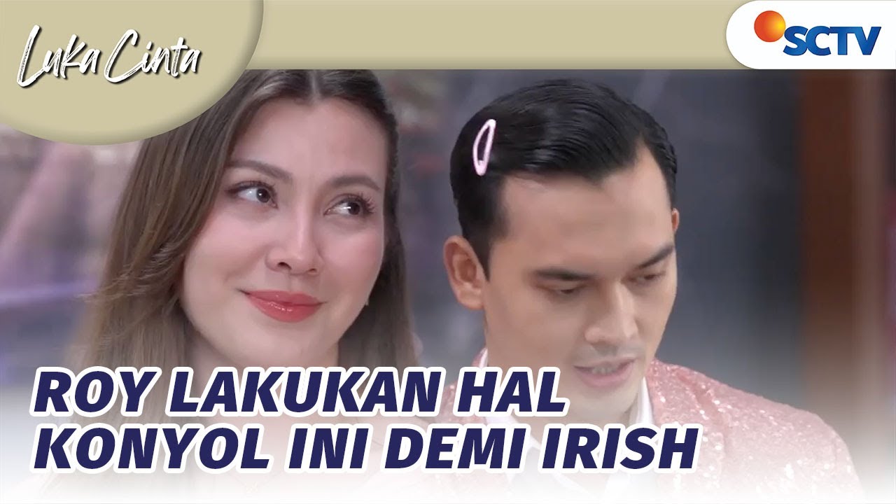 Waduuh, Irish Minta Roy Pakai Jepit Rambut dan Setelan Bling-bling | Luka Cinta Episode 273