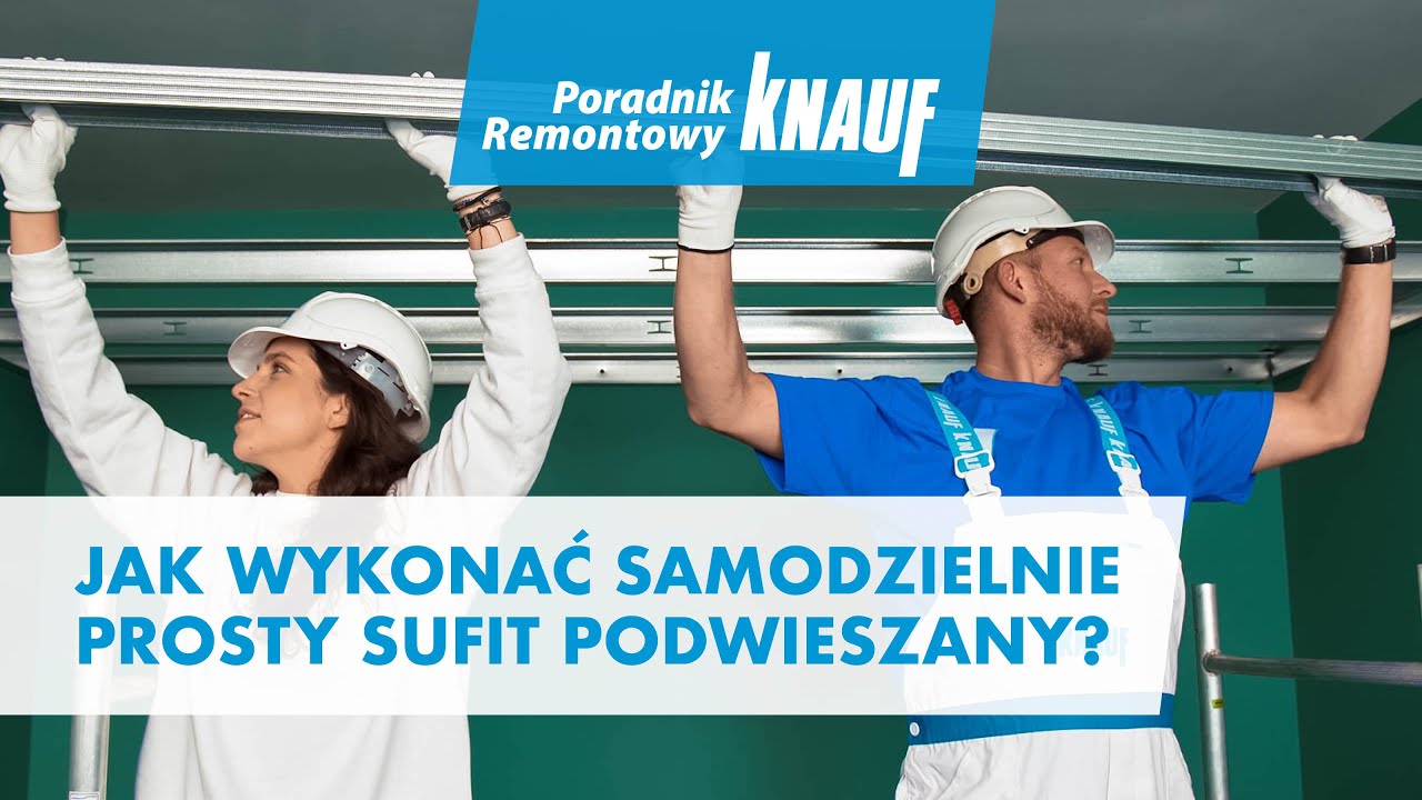 Jak wykonać samodzielnie prosty sufit przęsłowy? [Poradnik Remontowy Knauf]