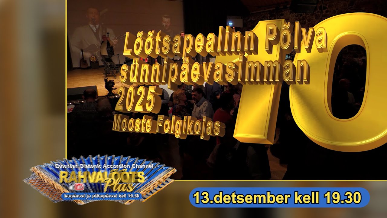 13.12.25. Lõõtsapealinn Põlva 10.sünnipäevasimman. 2025-11.osa  ESMAESITUS