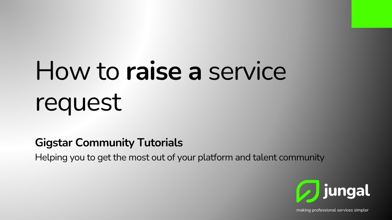 Gigstar Tutorial   How to raise a Service Request in the Jungal