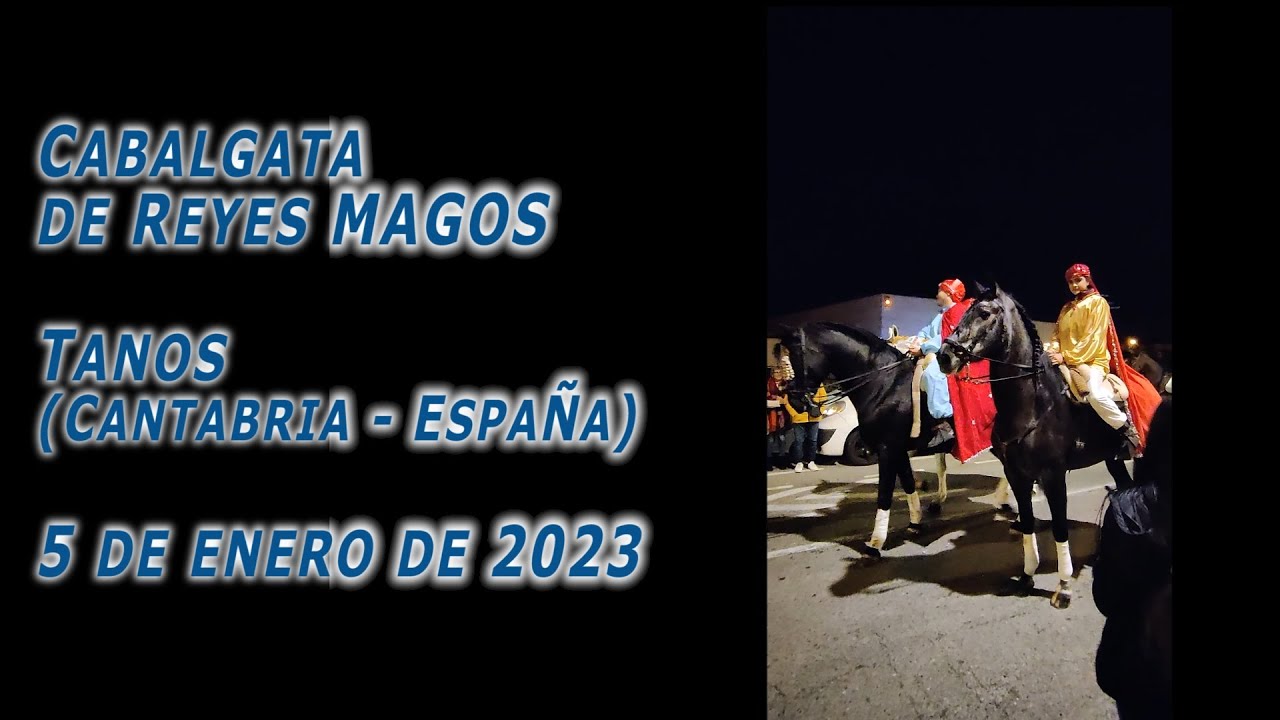 Cabalgata de los Reyes Magos. Tanos (Cantabria - España). 2023