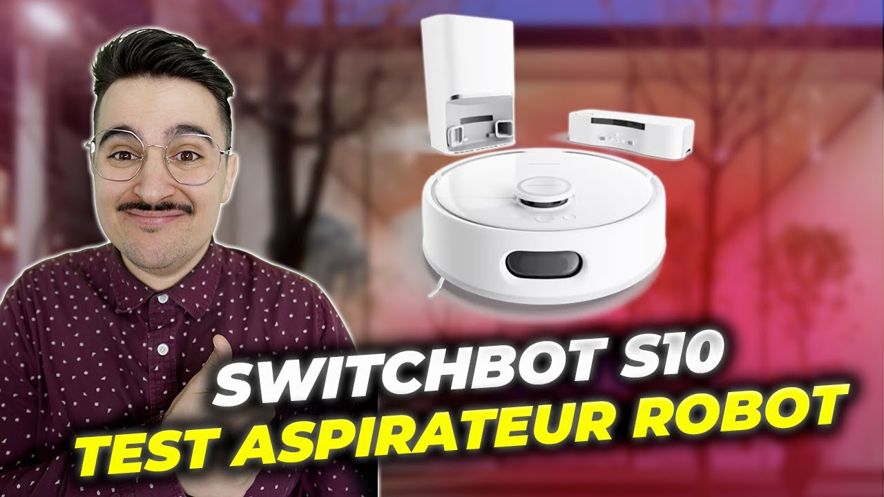 SWITCHBOT S10 : L'aspirateur robot laveur INNOVANT qui ne fait qu'un avec votre domicile ! Test