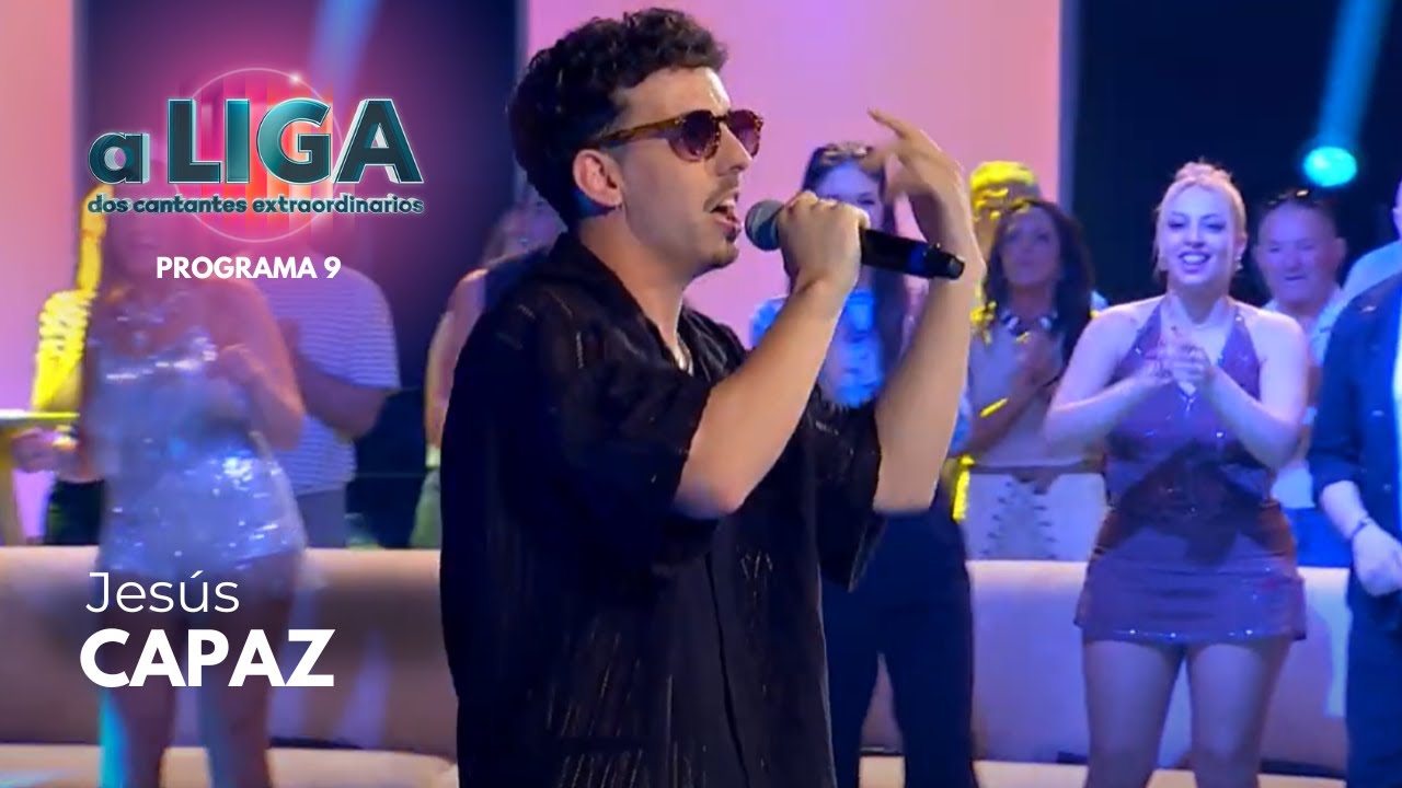 CAPAZ - JESÚS MOGO | A Liga Dos Cantantes Extraordinarios
