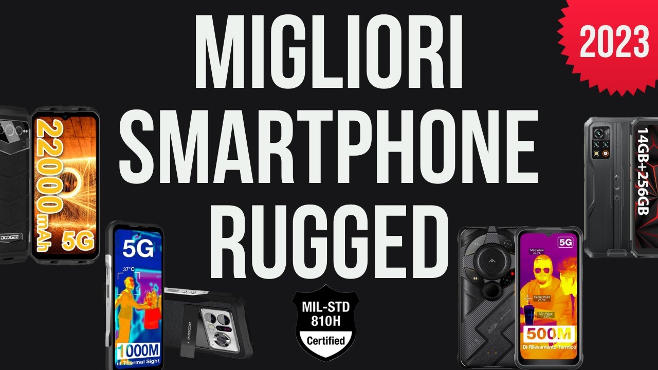 Migliori smartphone rugged (aggiornati a settembre 2023) - Top 8 modelli