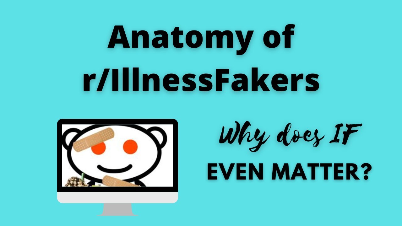 Why what IllnessFakers does matters | Exploring r/IllnessFakers