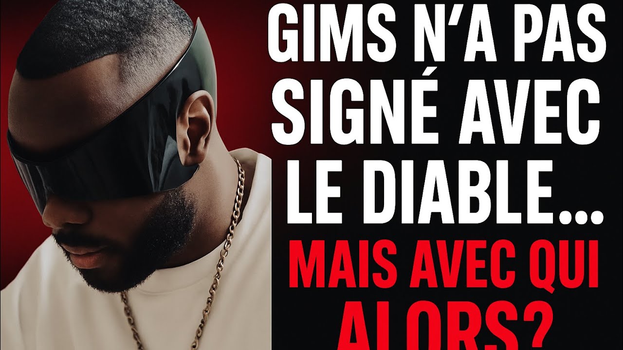 GIMS N'A PAS SIGNÉ DE PACTE AVEC LE diable ?