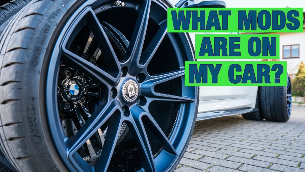 WHAT I‘VE DONE TO MY CAR SO FAR: My mod list.