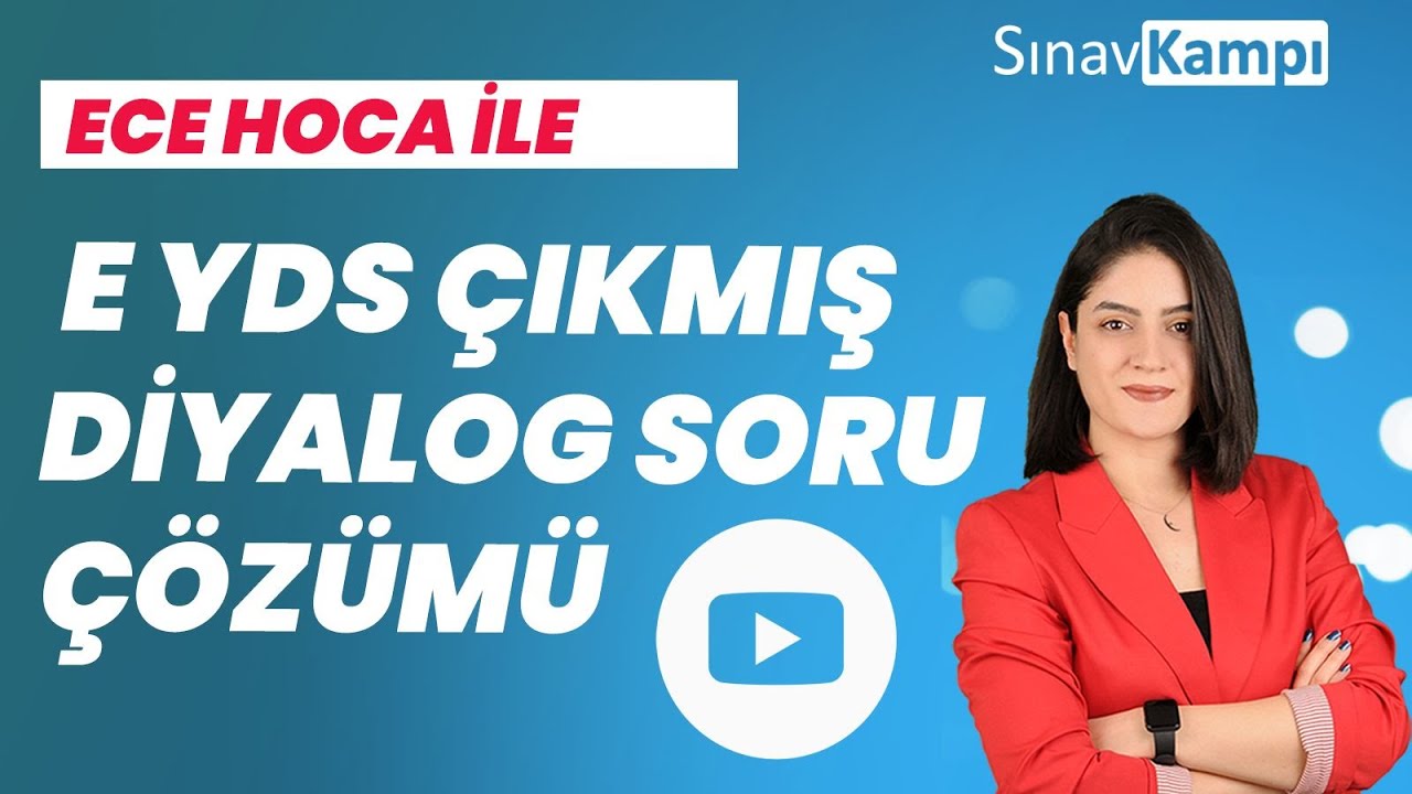 E-YDS DİYALOG SORU ÇÖZÜMÜ DERSİ I ECE HOCA