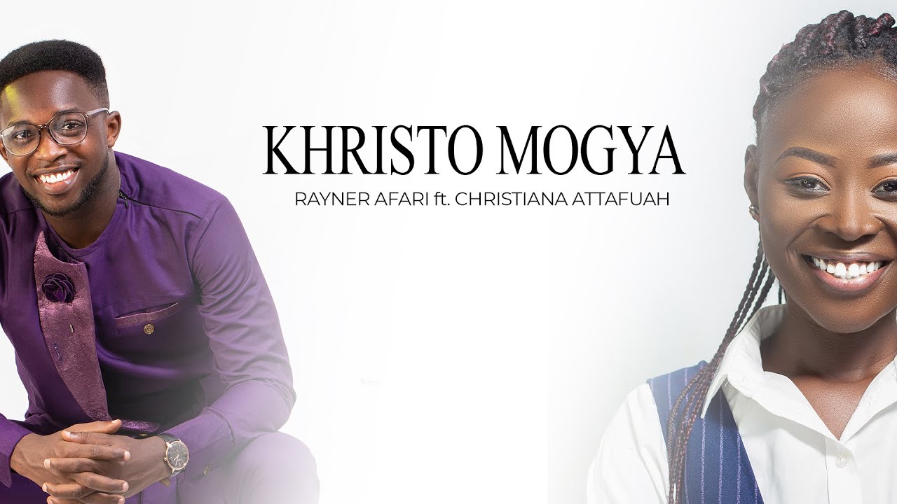 RAYNER AFARI - KRISTO MOGYA (feat. Christiana Attafuah) PHB 468